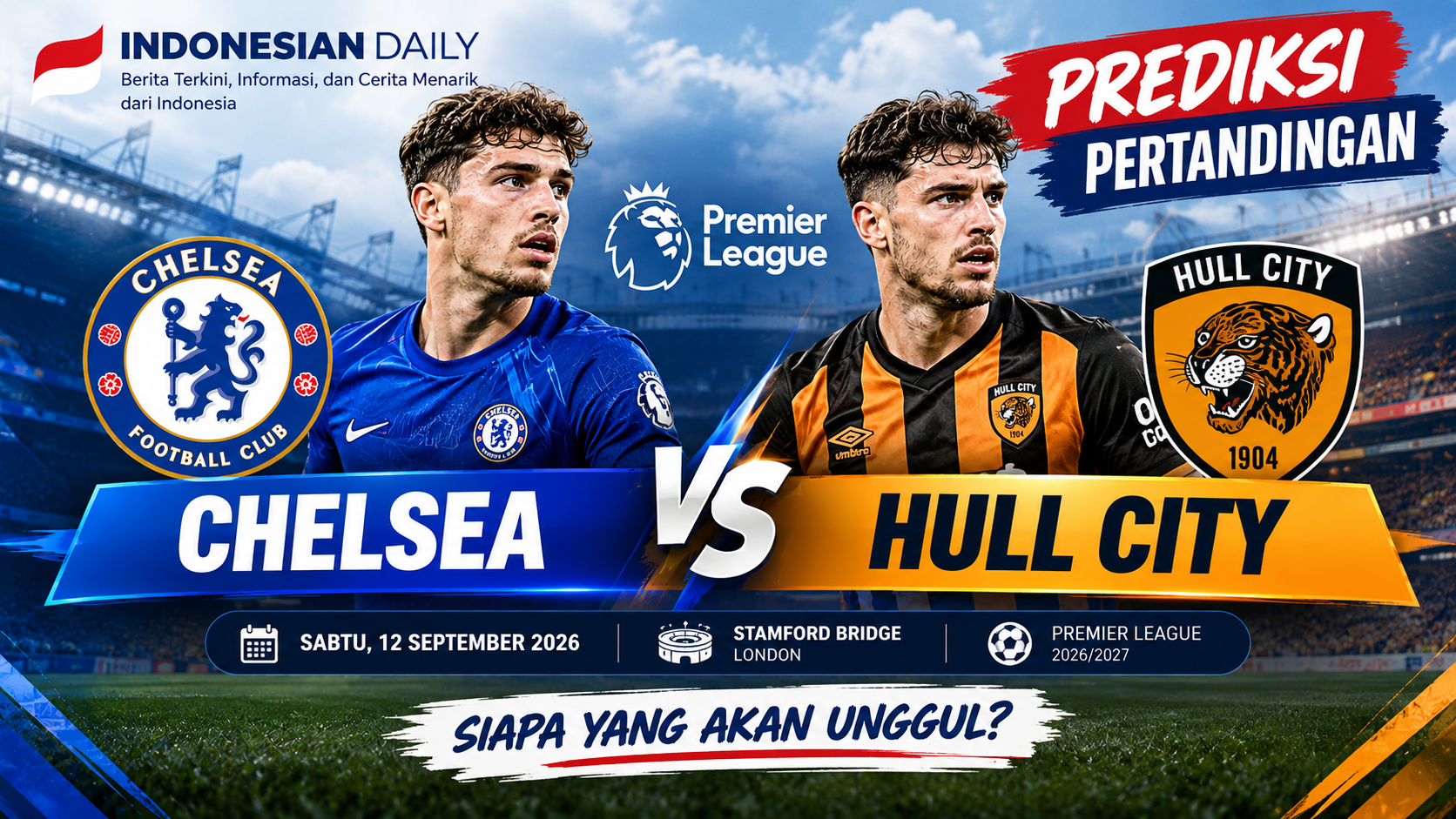 Prediksi Pertandingan Chelsea vs Hull City Sabtu 12 September 2026