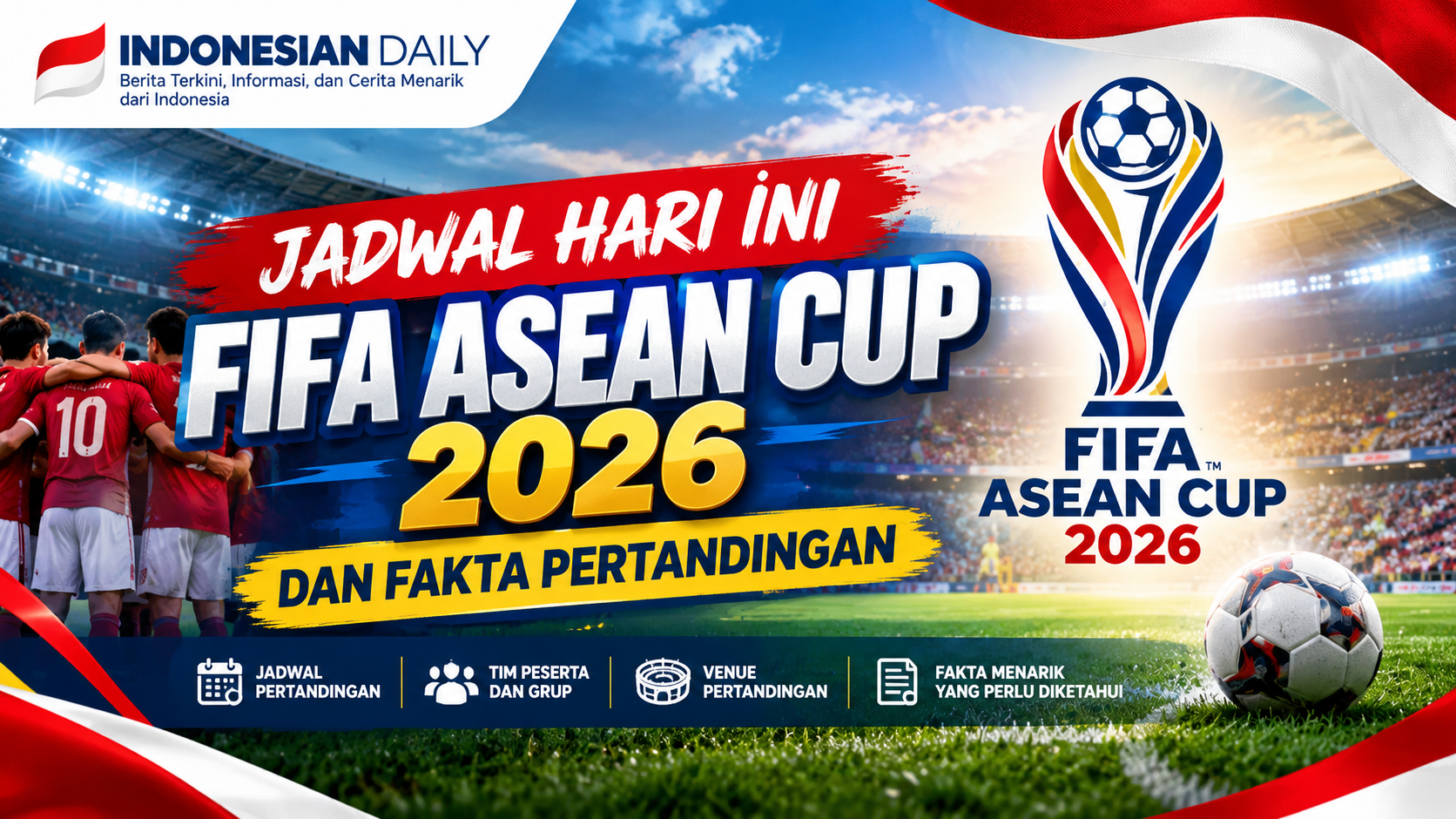 Jadwal Hari Ini FIFA ASEAN CUP 2026 dan Fakta Menarik Pertandingan